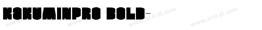 KakuminPro Bold字体转换
